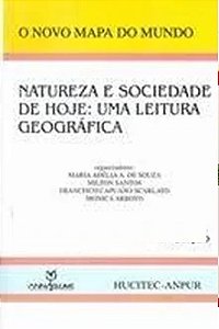 Natureza e Sociedade de Hoje: uma Leitura Geográfica - Maria Adélia A. de Souza