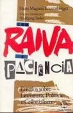 Raiva e Paciência Ensaios Sobre Literatura, Politica e Colonialismo - Hans Magnus Enzensberger  (marcas)