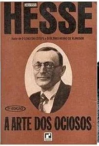A Arte dos Ociosos - Hermann Hesse