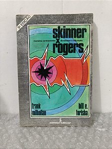 Skinner x Rogers: Maneiras Contrastantes de Encarar a Educação - Frank Milhollan e Bill E. Forisha