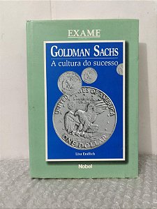 Goldman Sachs: A Cultura do Sucesso - Lisa Endlich