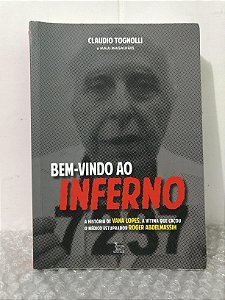 Bem-Vindo ao Inferno - Claudio Tognolli e Malu Magalhães - A Vítima que caçou o médico estuprador Roger Abdelmassih