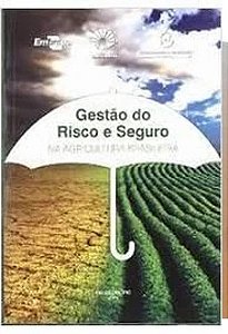 Gestão do Risco e Seguro na Agricultura Brasileira - Antonio Buainain