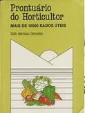 Prontuário do Horticultor - Mais de 10000 Dados úteis - Zoilo Serrano Cermeño
