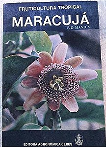 Livro Fruticultura Tropical Maracujá - Ivo Manica
