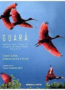 Guará: Ambiente, Flora e Fauna dos Manguezais de Santos-Cubatão - Fábio Olmos