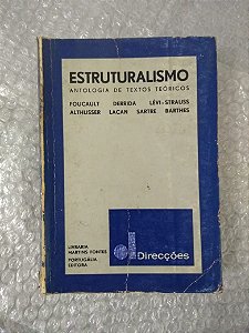 Estruturalismo: Antologia de Textos Teóricos - Foucalt e outros