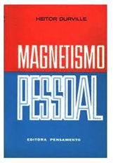 Magnetismo Pessoal - Heitor Durville