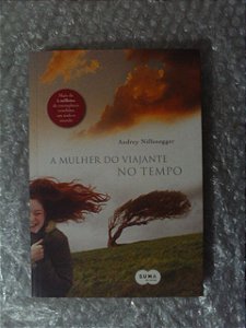 A Mulher do Viajante no Tempo - Audrey Niffenegger