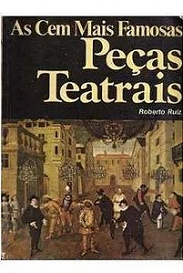 As Cem Mais Famosas Peças Teatrais - Roberto Ruiz (marcas)