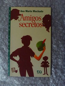 Amigos Secretos - Ana Maria Machado