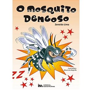 O mosquito dengoso - Zeneida Lima