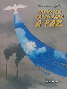 Primeiro passo para a paz - Masanobu Taniguchi - Seicho-no-ie