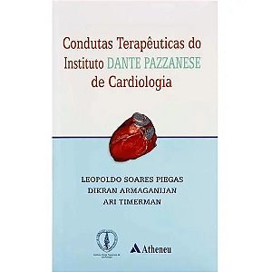 Condutas Terapêuticas do Instituto Dante Pazzanese de Cardiologia - Piegas - Atheneu