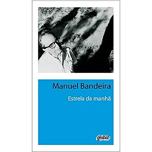 Estrela da manhã - Manuel Bandeira - Global
