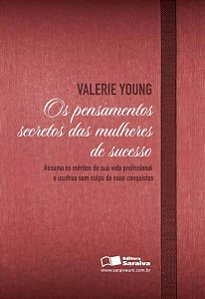 Os Pensamentos secretos das mulheres de sucesso - Valerie Young
