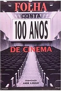 Folha Conta 100 Anos de Cinema - Amir Labaki