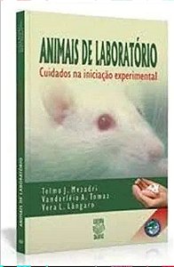 Animais de laboratório - Cuidados na iniciação experimental - Telmo J. Mezadri
