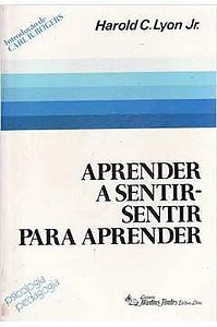 Aprender a sentir - Sentir para aprender - Harold C. Lyon Jr.