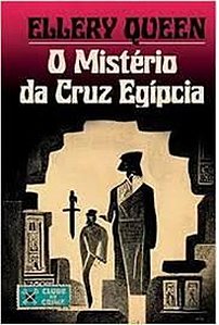 O Mistério da Cruz Egípcia - Ellery Queen - Capa Dura