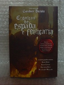 Crônicas de Espada e Feitiçaria - Gardner Dozois (ed.)