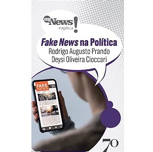 Fake news na política - Rodrigo Augusto Prando