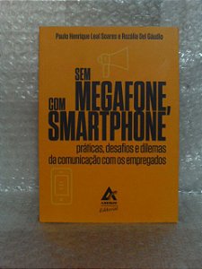 Sem Megafone, Com Smartphone - Paulo Henrique Leal Soares e Rozália Del Gáudio