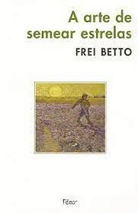 A Arte de Semear Estrelas - Frei Betto (marcas)