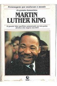 Os Grandes Humanistas Martin Luther King - Globo