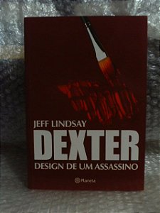 Dexter: Design de um Assassino - Jeff Lindsay