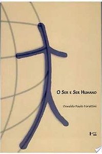 O Ser e Ser Humano - Oswaldo Paulo Forattini
