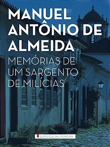 Memórias de Um Sargento de Milícias - Manuel antônio de Almeida - Ciranda Cultural