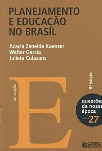 Planejamento e educação no Brasil - Acacia Kuenzer