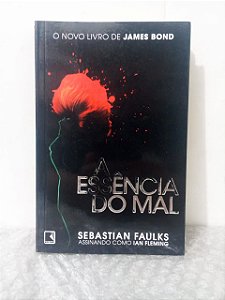 A Essência do Mal - Sebastian Faulks