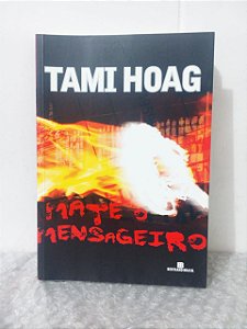 Mate o Mensageiro - Tami Hoag