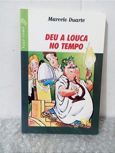 Deu a Louca no Tempo - Marcelo Duarte