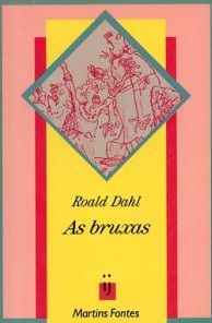 As Bruxas - Roald Dahl