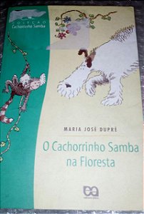 O Cachorrinho Samba na Floresta - Maria José Dupré