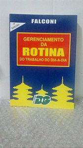 Gerenciamento da Rotina do Trabalho do Dia-a-Dia - Falconi