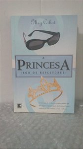A Princesa Sob os Refletores - Meg Cabot