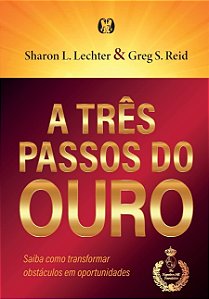 A três passos do ouro: Saiba como transformar obstáculos em oportunidades - Sharon L. Lechter