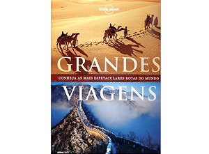 Grandes Viagens - Lonely Planet - Globo Livros