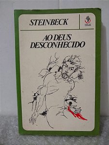 Ao Deus Desconhecido - Steinbeck