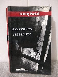 Assassinos sem Rosto - Henning Mankell