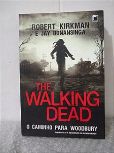 The Walking Dead: O Caminho para Woodburry - Robert Kirkman e Jay Bonansinga (marcas)