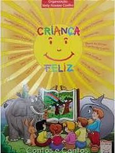 Criança Feliz - Nelly Novaes Coelho - Contos e Cantos