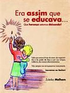 Era Assim Que Se Educava... Que Herança Estamos Deixando? -  Zuleika Melhem
