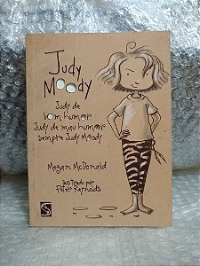 Judy Moody: Judy de Bom Humor, Judy de Mau Humor, Sempre Judy Moody (Capa Bege) - Megan McDonald