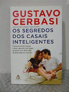 Os Segredos dos Casais Inteligentes - Gustavo Cerbasi