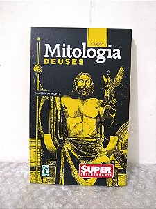Mitologia: Deuses - Maurício Horta - Super Interessante